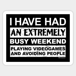 BUSY WEEKEND VIDEOGAMING AND AVOIDING PEOPLE Sticker